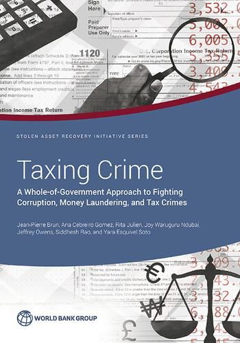 Cover image for Taxing Crime: A Whole-of-Government Approach to Fighting Corruption, Money Laundering, and Tax Crimes