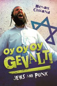 Cover image for Oy Oy Oy Gevalt!: Jews and Punk
