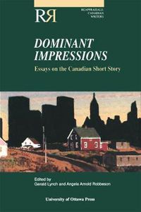 Cover image for Dominant Impressions: Essays on the Canadian Short Story