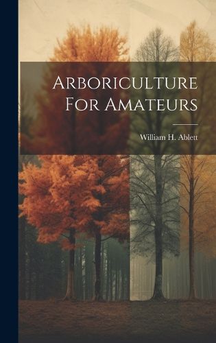 Cover image for Arboriculture For Amateurs