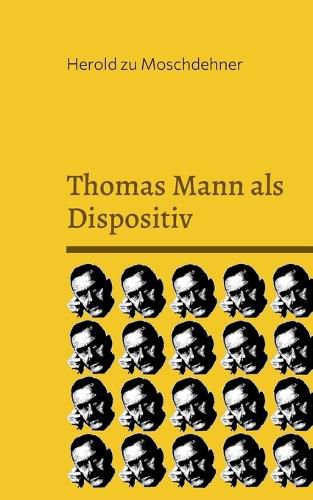 Cover image for Thomas Mann als Dispositiv