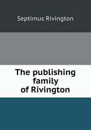 Cover image for The publishing family of Rivington