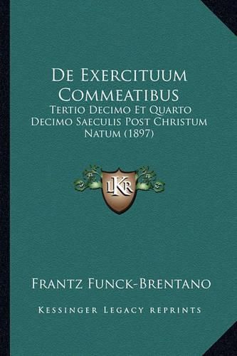 de Exercituum Commeatibus: Tertio Decimo Et Quarto Decimo Saeculis Post Christum Natum (1897)