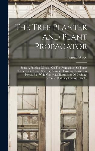 Cover image for The Tree Planter And Plant Propagator