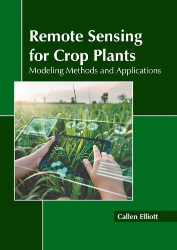 Cover image for Remote Sensing for Crop Plants: Modeling Methods and Applications