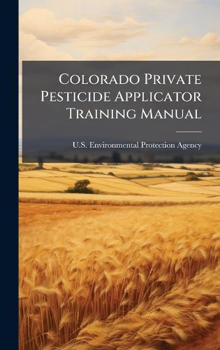 Cover image for Colorado Private Pesticide Applicator Training Manual