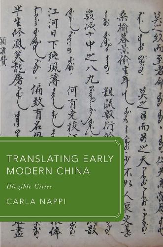 Cover image for Translating Early Modern China: Illegible Cities