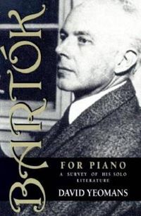 Cover image for Bartok for Piano: A Survey of His Solo Literature