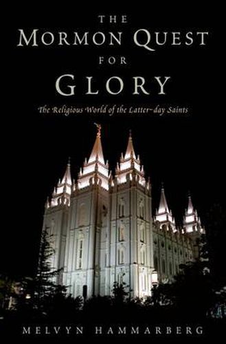 Cover image for The Mormon Quest for Glory: The Religious World of the Latter-Day Saints