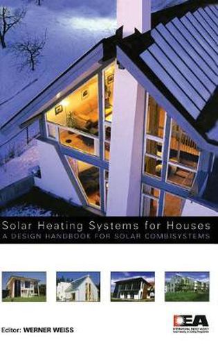 Cover image for Solar Heating Systems for Houses: A Design Handbook for Solar Combisystems