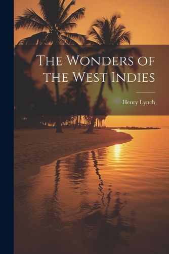 Cover image for The Wonders of the West Indies