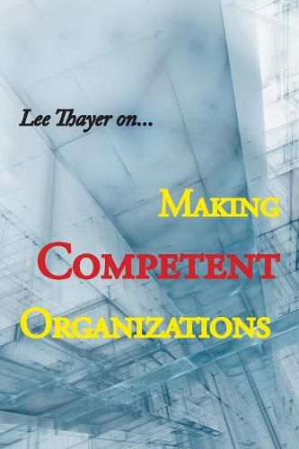 Cover image for Making Competent Organizations