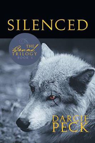 Cover image for Silenced: Book 1 of the Bound Trilogy