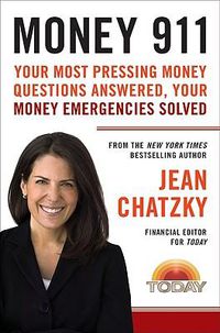 Cover image for Money 911: Your Most Pressing Money Questions Answered, Your Money Emergencies Solved