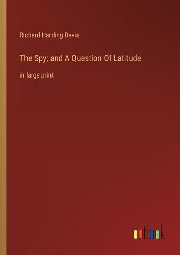 Cover image for The Spy; and A Question Of Latitude