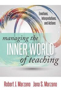 Cover image for Managing the Inner World of Teaching: Emotions, Interpretations, and Actions