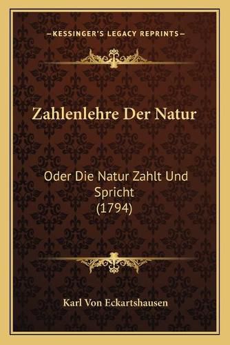 Cover image for Zahlenlehre Der Natur: Oder Die Natur Zahlt Und Spricht (1794)