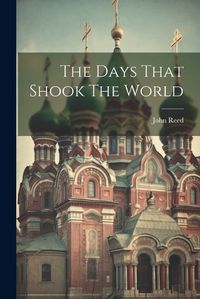 Cover image for The Days That Shook The World