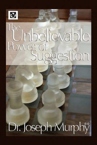 Cover image for The Unbelievable Power of Suggestion