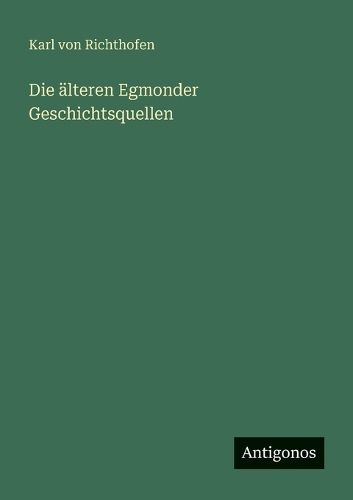 Cover image for Die aelteren Egmonder Geschichtsquellen