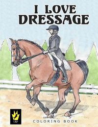 Cover image for I Love Dressage Coloring Book