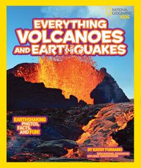 Cover image for Everything Volcanoes and Earthquakes: Earthshaking Photos, Facts, and Fun!