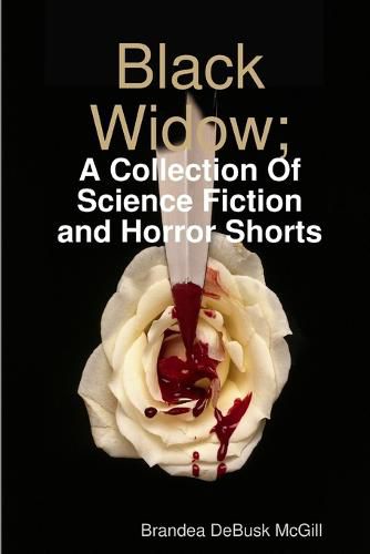 Cover image for Black Widow; A Collection Of Science-Fiction & Horror Shorts