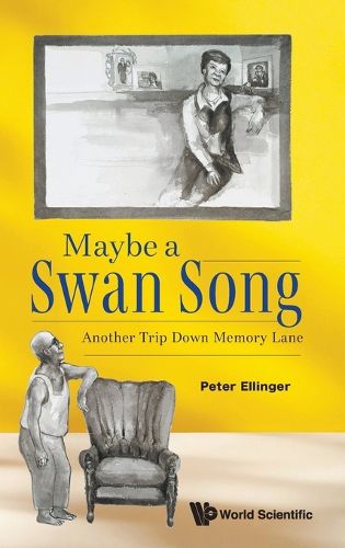 Cover image for Maybe A Swan Song: Another Trip Down Memory Lane