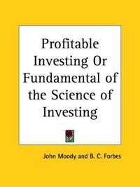 Cover image for Profitable Investing or Fundamental of the Science of Investing (1925)