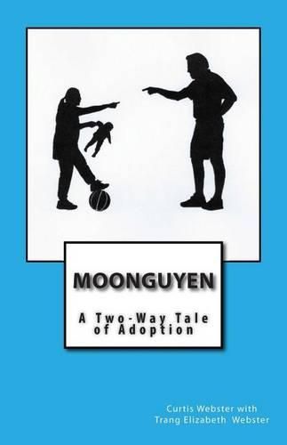 Cover image for Moonguyen: A Two-Way Tale of Adoption