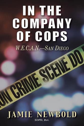 Cover image for In the Company of Cops: W.E.C.A.N.-San Diego