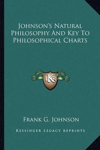 Cover image for Johnson's Natural Philosophy and Key to Philosophical Charts