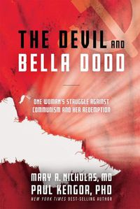 Cover image for The Devil and Bella Dodd: One Woman's Struggle Against Communism and Her Redemption