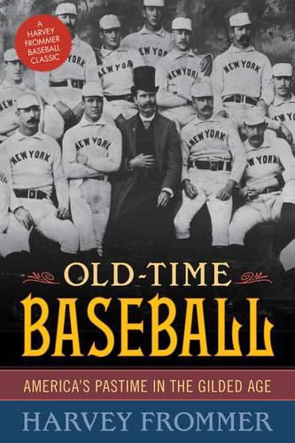 Cover image for Old Time Baseball: America's Pastime in the Gilded Age