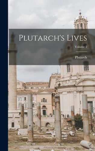 Cover image for Plutarch's Lives; Volume 2