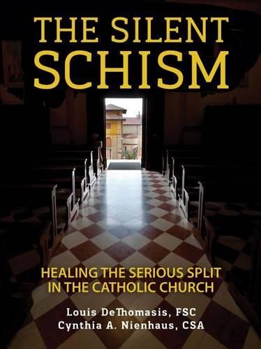 Cover image for The Silent Schism: Healing the Serious Split in the Catholic Church