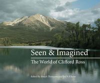 Cover image for Seen & Imagined: The World of Clifford Ross