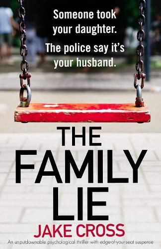 Cover image for The Family Lie: An unputdownable psychological thriller with edge of your seat suspense