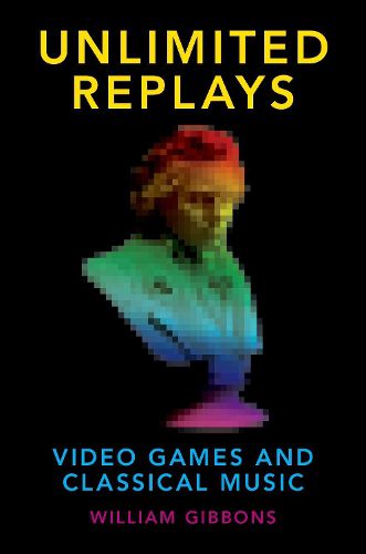 Unlimited Replays: Video Games and Classical Music