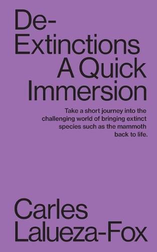 Cover image for De-Extinctions: A Quick Immersion