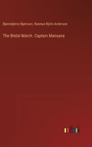 The Bridal March. Captain Mansana