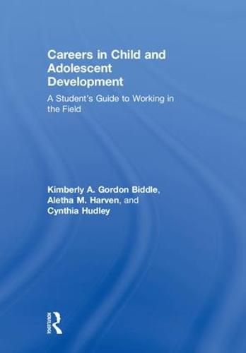 Cover image for Careers in Child and Adolescent Development: A Student's Guide to Working in the Field