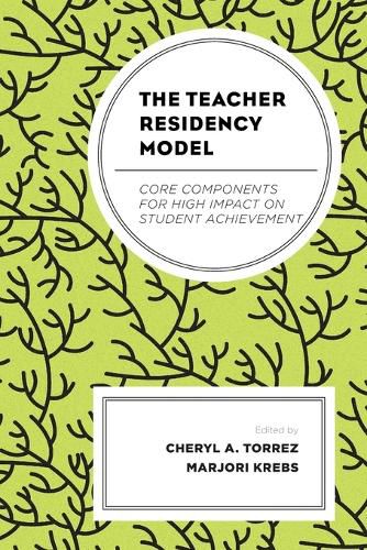 The Teacher Residency Model