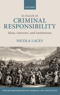 Cover image for In Search of Criminal Responsibility: Ideas, Interests, and Institutions