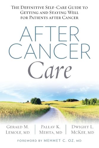 Cover image for After Cancer Care: The Definitive Self-Care Guide to Getting and Staying Well for Patients after Cancer