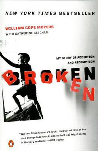 Cover image for Broken: My Story of Addiction and Redemption