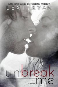 Cover image for Unbreak Me