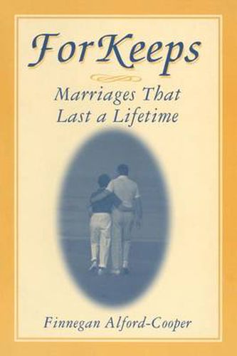 Cover image for For Keeps: Marriages That Last a Lifetime: Marriages That Last a Lifetime