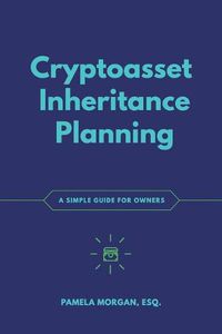 Cover image for Cryptoasset Inheritance Planning: a simple guide for owners