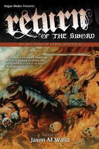 Cover image for Return of the Sword: An Anthology of Heroic Adventure